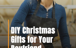 DIY Christmas Gifts for Your Boyfriend