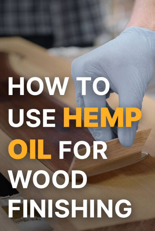 How to Use Hemp Oil for Wood Finishing