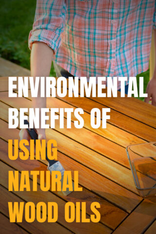 environmental benefits of using natural wood oils