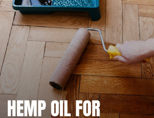 Hemp Oil for Wood Floors: Is It Suitable?