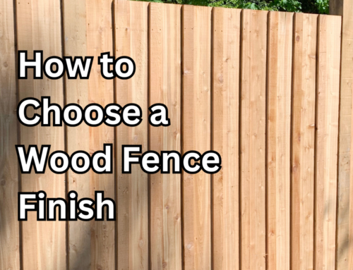 How to Choose a Wood Fence Finish: Tips for a Long-Lasting, Beautiful Look