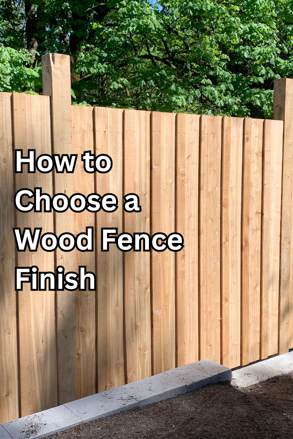 how to choose a wood fence finish