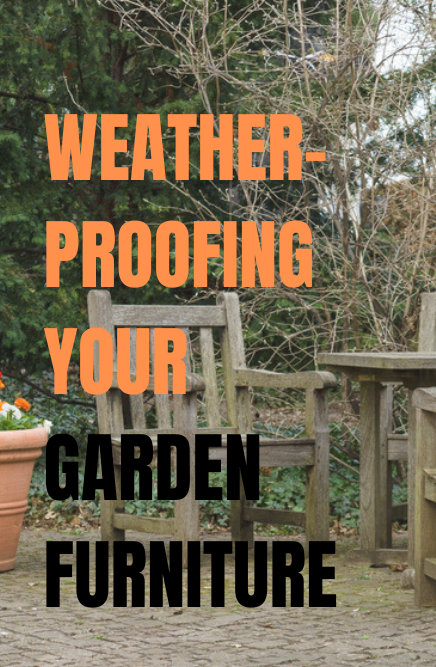 how to weatherproof garden furniture